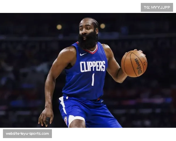 哈登转型持球大核心获成功 带领快船保持竞争力